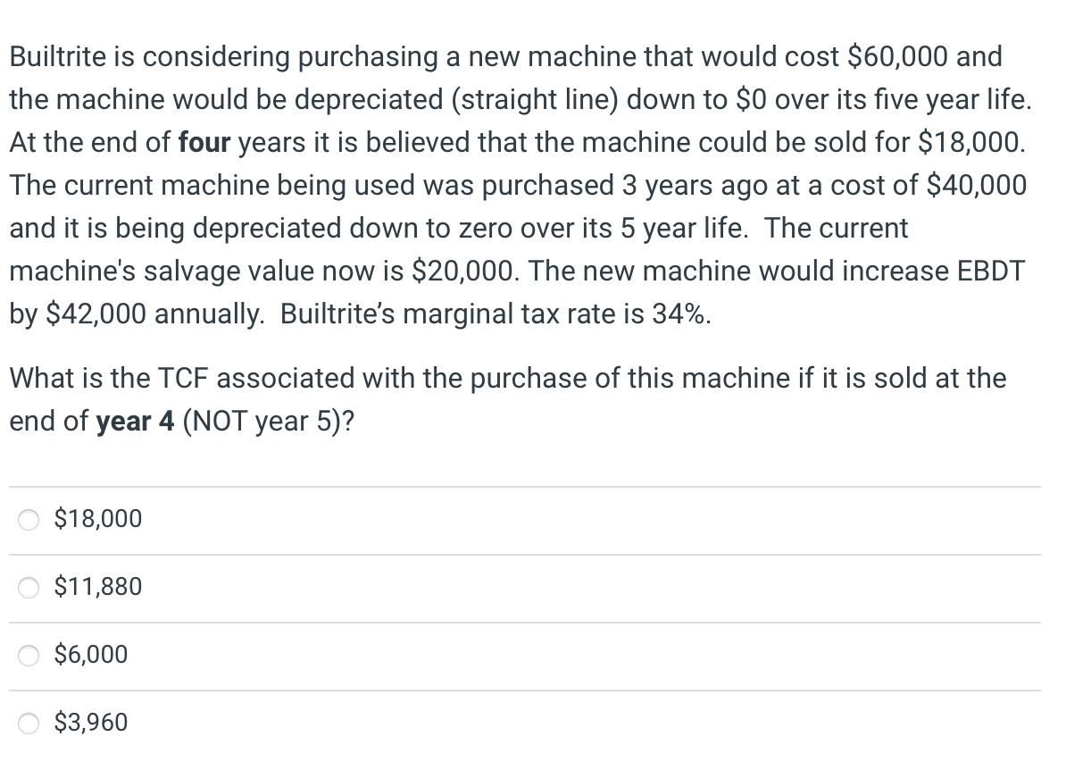 Builtrite is considering purchasing a new machine that would cost $60,000
