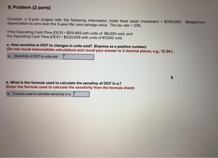  9. Problem (2 parts) Consider a 5-year project with the following