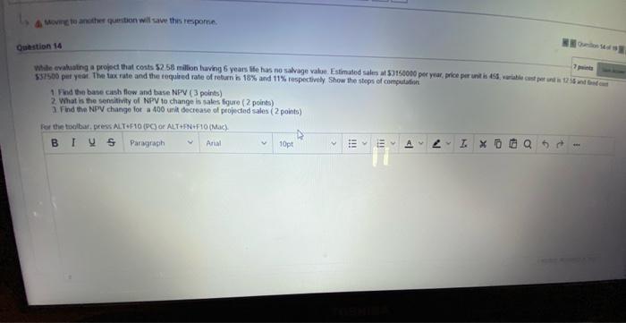 please answer the question with steps while evaluating a project that costs