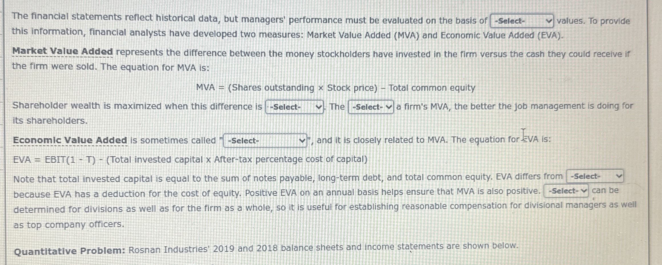  The financial statements reflect historical data, but managers' performance must be