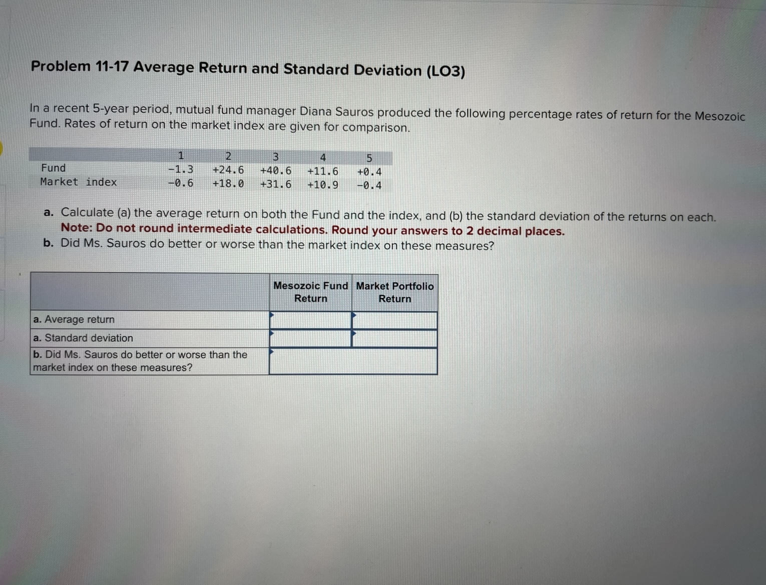  Problem 11-17 Average Return and Standard Deviation (LO3) In a recent