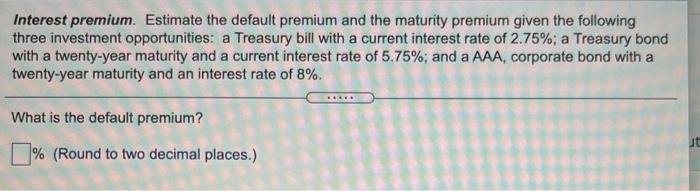 7 8 9 Interest premium. Estimate the default premium and the maturity