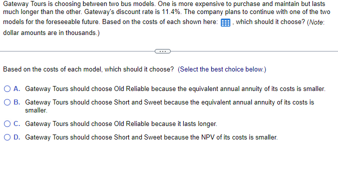 Gateway Tours is choosing between two bus models. One is more