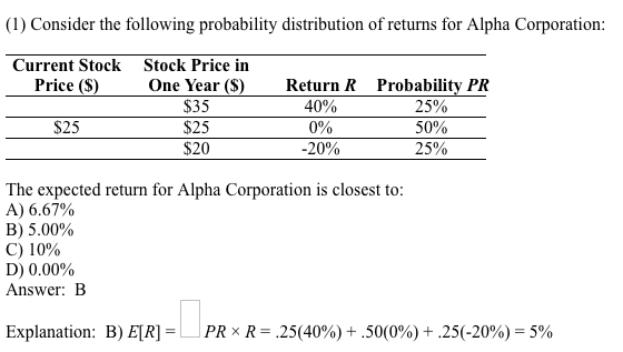  (1) Consider the following probability distribution of returns for Alpha Corporation