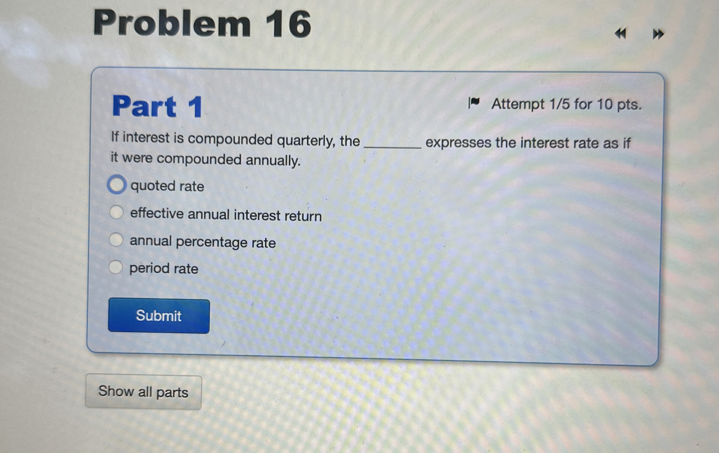  Problem 16 Part 1 Attempt 15 for 10 pts. If interest