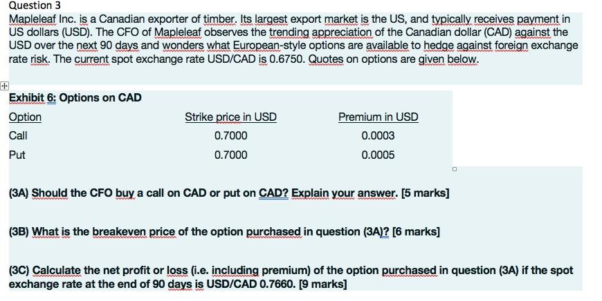 Here is an exercice. Thanks Question 3 Mapleleaf Inc. is a Canadian