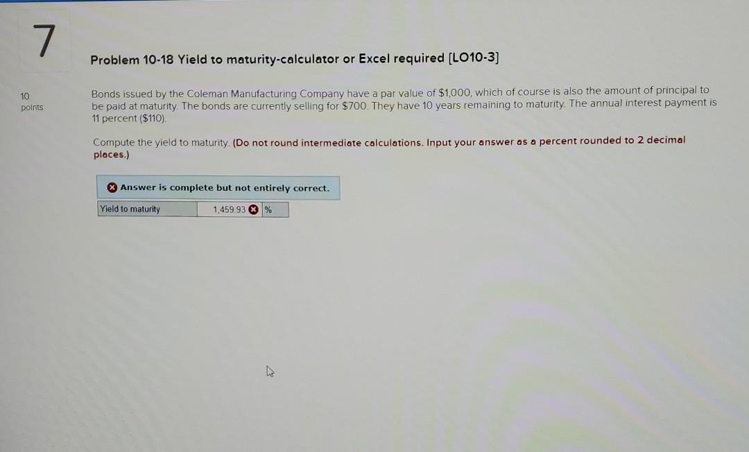  7 Problem 10-18 Yield to maturity-calculator or Excel required (LO10-3] 10