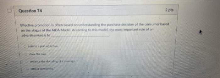  Question 74 2 pts Effective promotion is often based on understanding