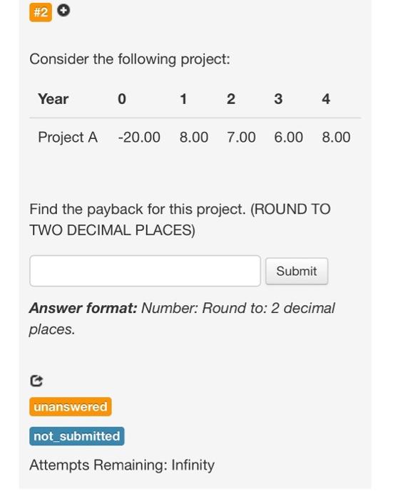  #2 Consider the following project: Year 0 1 2 3 4