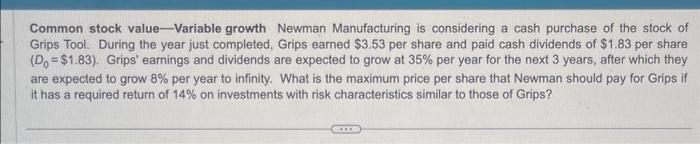  Common stock value - Variable growth Newman Manufacturing is considering a