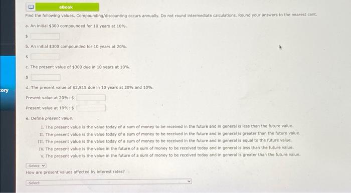  eBook Find the following values, Compounding/discounting occurs annually. Do not round