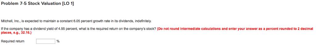  Problem 7-5 Stock Valuation [LO 1] Mitchell, Inc., is expected to