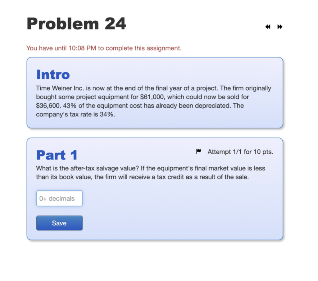 Problem 24 You have until 10:08 PM to complete this assignment.