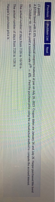  Previous Problem List Next (1 point) A $1000 bond with 6.4%