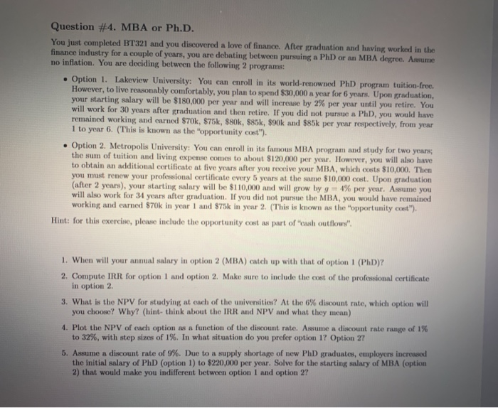  Question #4. MBA or Ph.D. You just completed BT321 and you