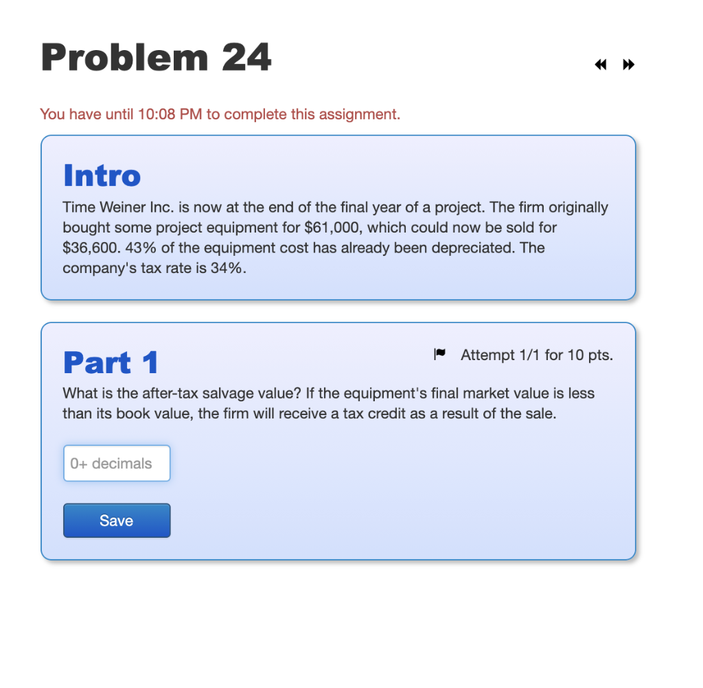  Problem 24 You have until 10:08 PM to complete this assignment.