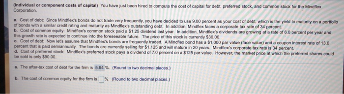 Please answer b, c and d. (Individual or component costs of capital)