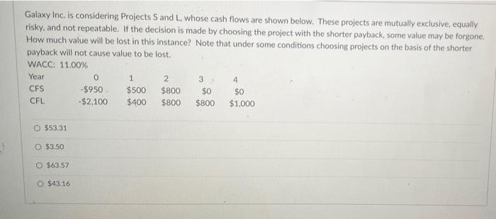  Galaxy Inc. is considering Projects S and L, whose cash flows