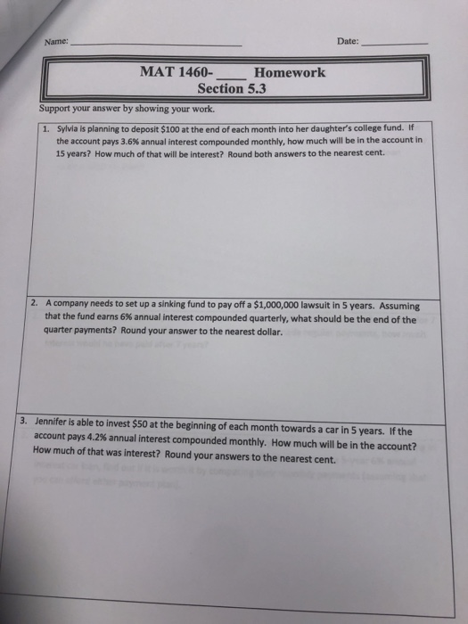  Name: Date: MAT 1460- Homework Section 5.3 Support your answer by