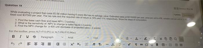 pls answer assessment Question 19 While evaluating a project that costs $2.58