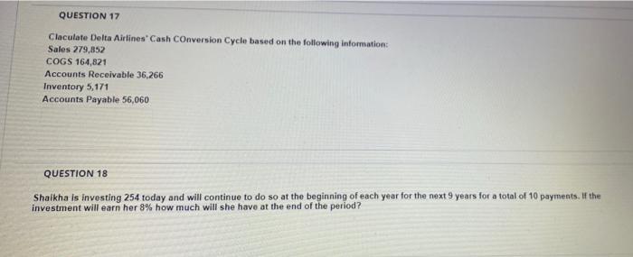 QUESTION 17 Clacutate Delta Airlines Cash Conversion Cycle based on the