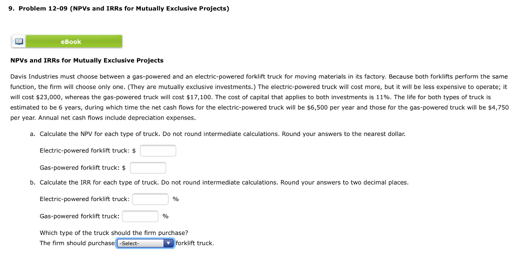 9. Problem 12-09 (NPVs and IRRs for Mutually Exclusive Projects) eBook