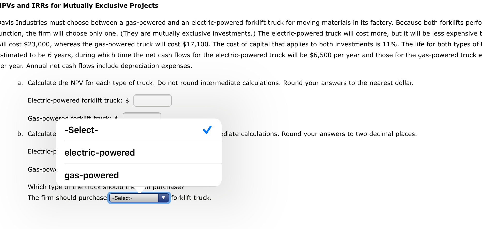 NPVs and IRRs for Mutually Exclusive Projects Davis Industries must choose between