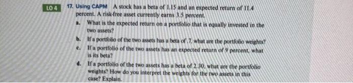 (Part a) 3.38% 7.45% 10.40% 12.43% 14.39% LO4 17. Using CAPM A