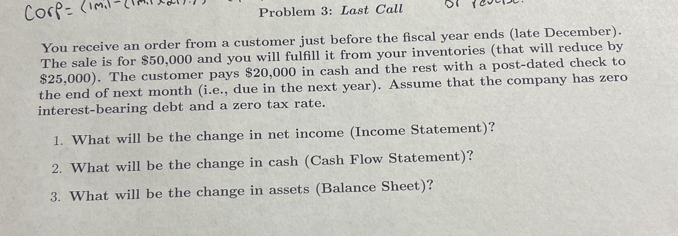  Problem 3: Last Call You receive an order from a customer
