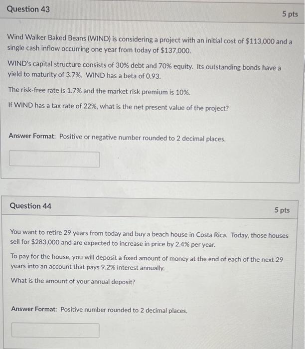  Question 43 5 pts Wind Walker Baked Beans (WIND) is considering