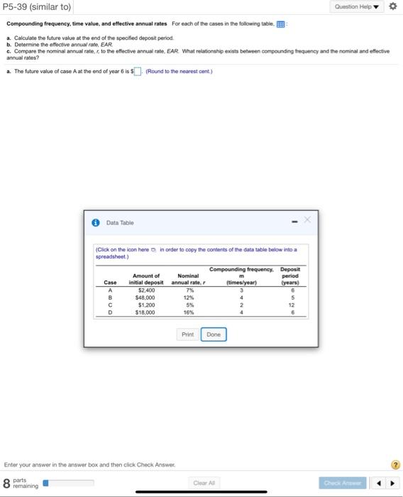  P5-39 (similar to) Question Help Compounding frequency, time value, and effective