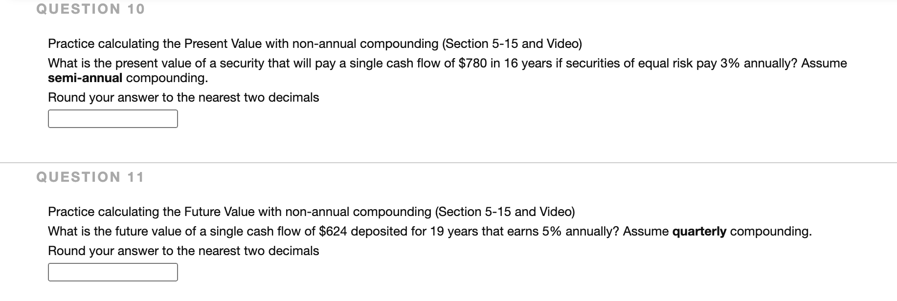  QUESTION 10 Practice calculating the Present Value with non-annual compounding (Section