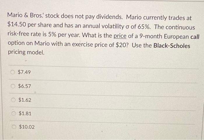  Mario & Bros.' stock does not pay dividends. Mario currently trades