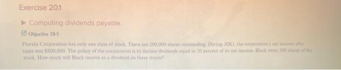  Exercise 201 > Computing dividends payable. Objective 205 Horida Corporation has