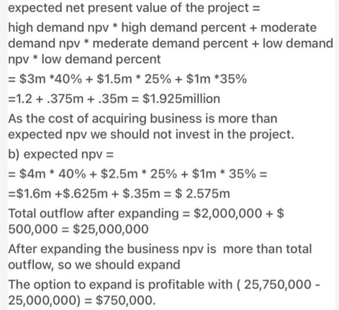 existing business for $2 million. You are uncertain about future demand. There