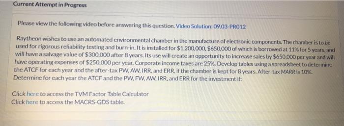  Current Attempt in Progress Please view the following video before answering