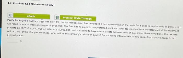  14. Problem 4.14 (Return on Equity) eBook Problem Walk-Through Pacific Packaging's