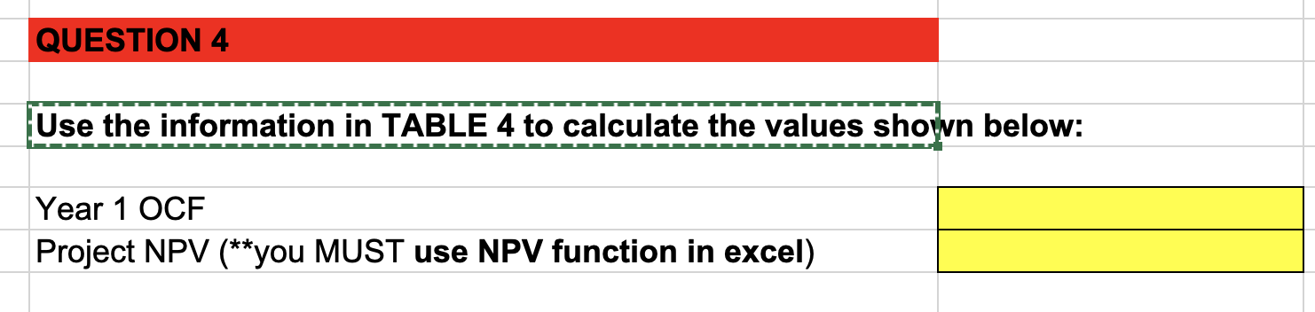  Please help explain how to do question 4 using excel QUESTION