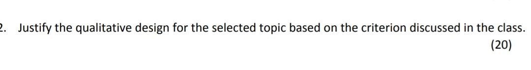 Grounded Theory.... need answer 2. Justify the qualitative design for the