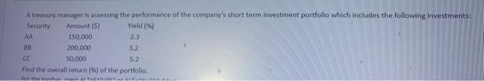  please answer fast! will give like A treasury manager is assessing