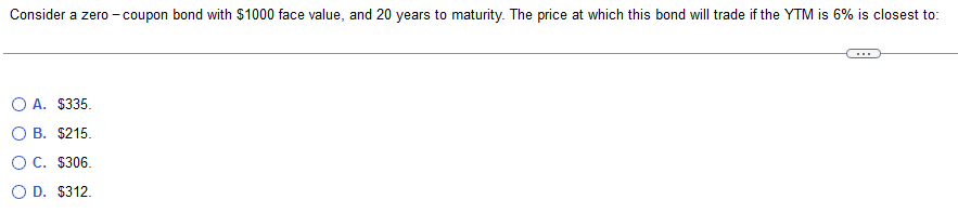 Consider a zero - coupon bond with $1000 face value, and