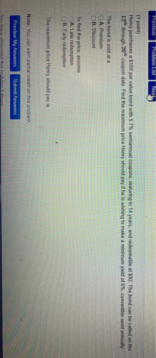  Previous Problem List Nex (1 point) Henry purchases a $100 par