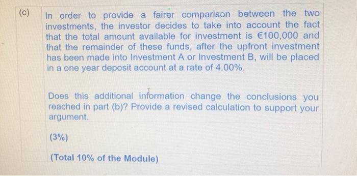 possible investments. Each investment will produce a single cash flow in one