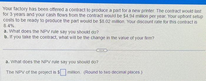 please answer a and b. thanks Your factory has been offered a