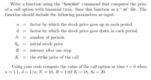 Need help with this question. USE MATLAB Write a function using the