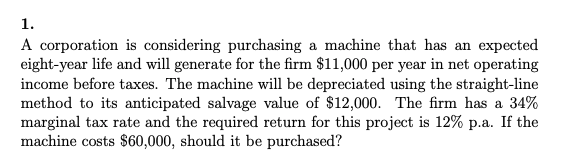  Please show your work and all formulas used. 1. A corporation