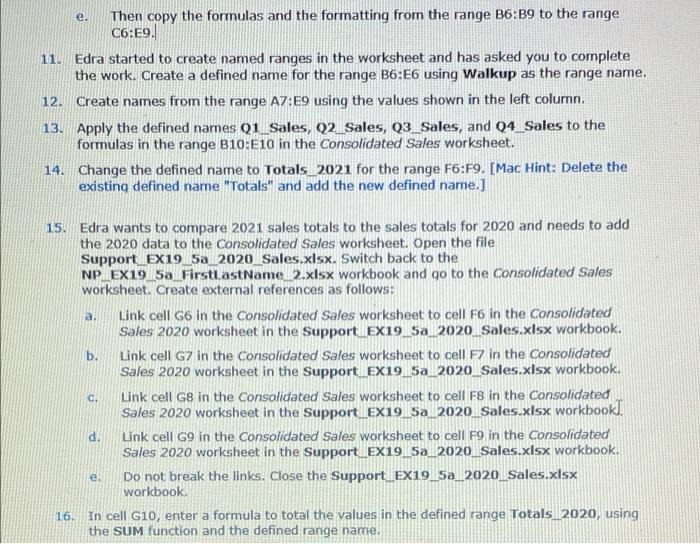 e. Then copy the formulas and the formatting from the range