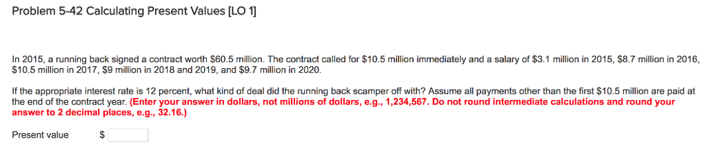 Problem 5-42 Calculating Present Values [LO 1 In 2015, a running