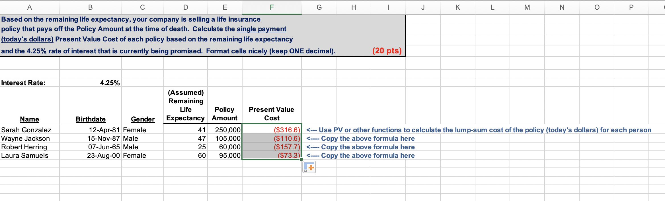 I am trying to find the present Value Cost, I am not