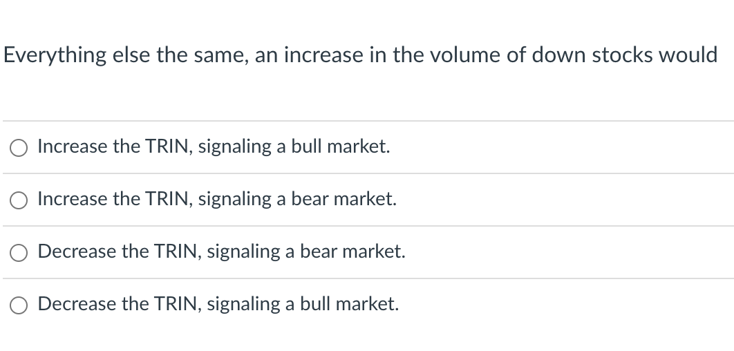  Everything else the same, an increase in the volume of down